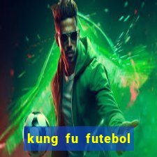 kung fu futebol clube completo dublado